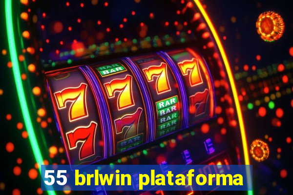 55 brlwin plataforma